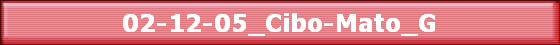 02-12-05_Cibo-Mato_G